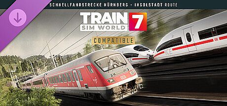 Train Sim World 7: Schnellfahrstrecke Nürnberg - Ingolstadt Route Add-On