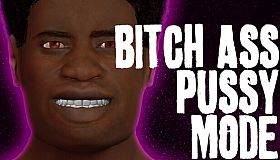 TYRONE SOULZ: Bitch Ass Pussy Mode