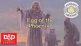 Fantasy Grounds - D&D Classics - I12: Egg Of The Phoenix