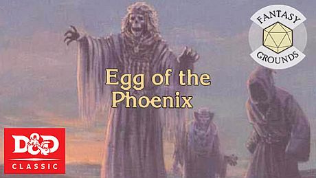 Fantasy Grounds - D&D Classics - I12: Egg Of The Phoenix DLC
