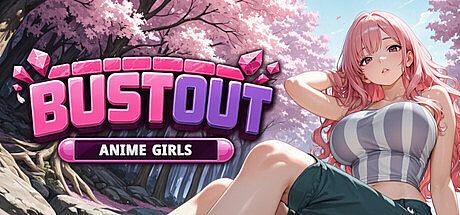 Bustout: Anime Girls