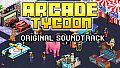 Arcade Tycoon - Soundtrack Album