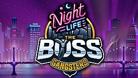 The Boss Gangsters : Nightlife