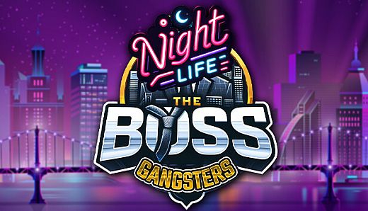 The Boss Gangsters : Nightlife