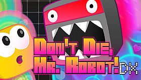 Don't Die, Mr. Robot! DX