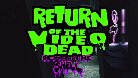 Return of the Video Dead - Demon in the Shell Game