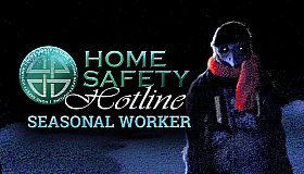 Home Safety Hotline: Seasonal Worker