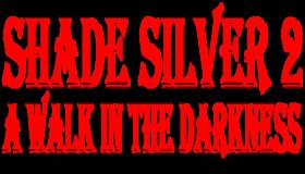 Shade Silver 2 A Walk In The Darkness