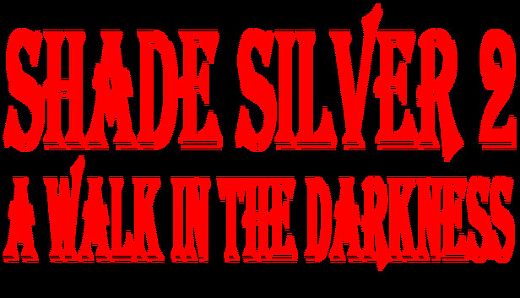 Shade Silver 2 A Walk In The Darkness