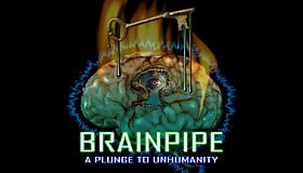 BRAINPIPE: A Plunge to Unhumanity