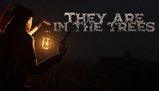 They are in the Trees