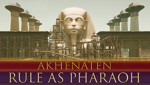 Akhenaten: Rule as Pharaoh