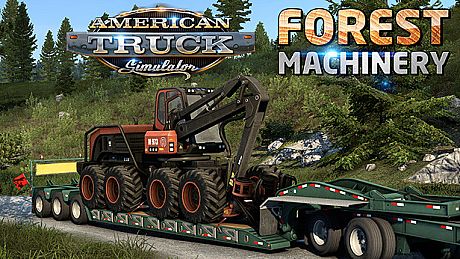 American Truck Simulator - Forest Machinery DLC