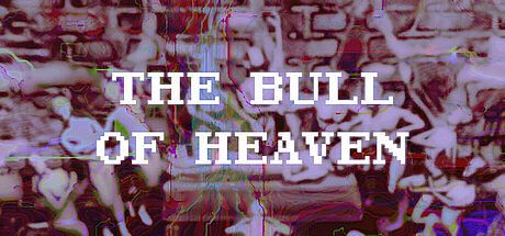 The Bull Of Heaven Game