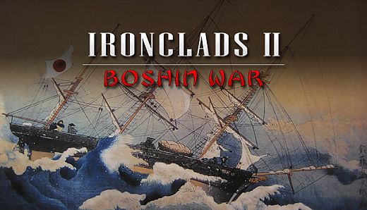 Ironclads 2: Boshin War