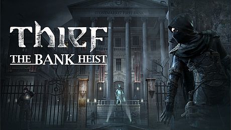 THIEF: The Bank Heist