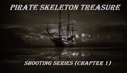 Pirate Skeleton Treasure (shooting series - chapter 1)