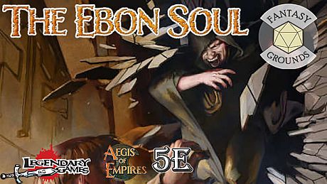 Fantasy Grounds - Aegis of Empires - AE2 - The Ebon Soul (5E) DLC