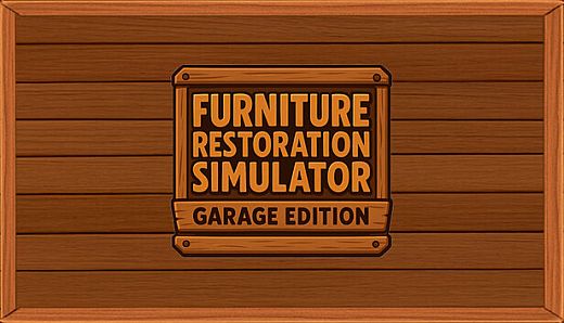 Furniture Restoration Simulator: Garage Edition
