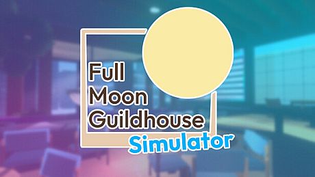 Full Moon Guildhouse Simulator Game