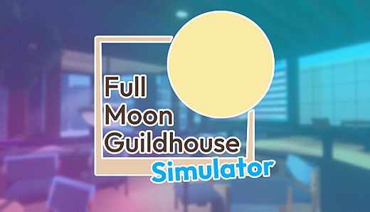 Full Moon Guildhouse Simulator