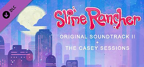 Slime Rancher: Original Soundtrack II + The Casey Sessions DLC