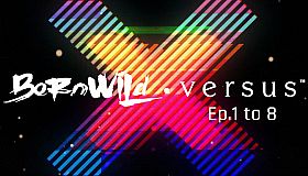 BornWild • Versus S1 Ep.1 to 8 (Vol.1)