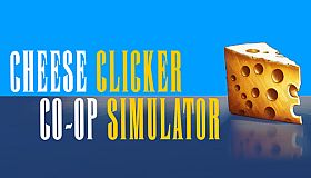 Cheese Co-op Clicker Simulator