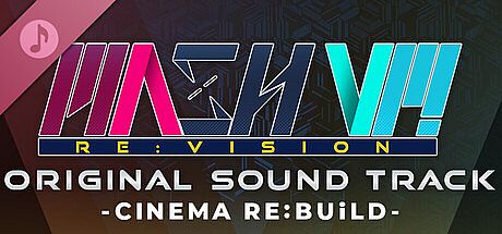 MASH VP! Re:VISION OST - CINEMA RE:BUiLD - DLC