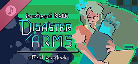 Disaster Arms - Impact Project B.A.H.N Soundtrack