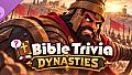 Bible Trivia – Dynasties