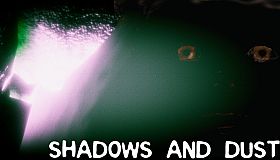 Shadows and Dust