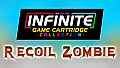 Infinite Game Cartridge Collection - Recoil Zombie