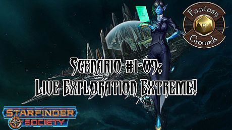 Fantasy Grounds - Starfinder RPG - Starfinder Society Scenario #1-09: Live Exploration Extreme! DLC
