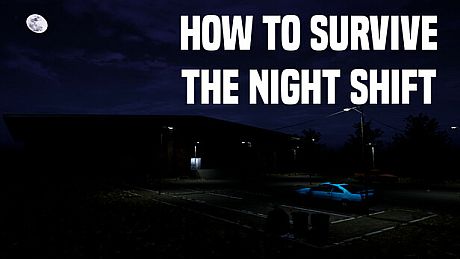 How to Survive the Night shift Game