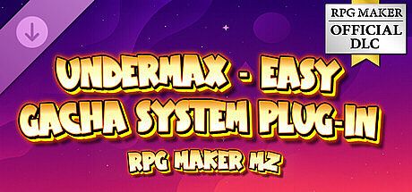 RPG Maker MZ - UNDERMAX - Easy Gacha System Plugin DLC