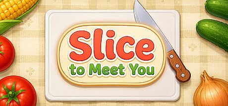 Slice To Meet You