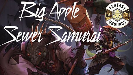 Fantasy Grounds - Big Apple Sewer Samurai DLC