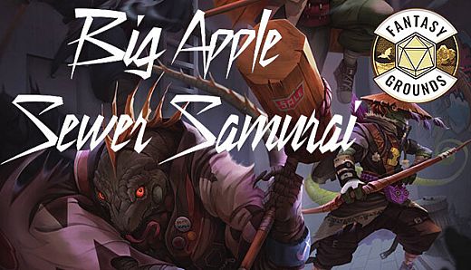 Fantasy Grounds - Big Apple Sewer Samurai