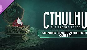 Cthulhu: The Cosmic Abyss - Shining Trapezohedron Quest