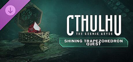 Cthulhu: The Cosmic Abyss - Shining Trapezohedron Quest DLC