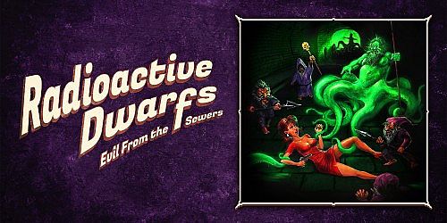 Radioactive Dwarfs: Evil From the Sewers