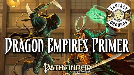 Fantasy Grounds - Pathfinder RPG - Pathfinder Player Companion: Dragon Empires Primer DLC