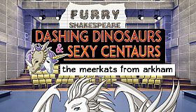 Furry Shakespeare: Dashing Dinosaurs & Sexy Centaurs: The Meerkats from Arkham