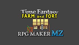 RPG Maker MZ - Time Fantasy: Farm and Fort