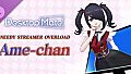 Desktop Mate NEEDY STREAMER OVERLOAD Ame-chan DLC