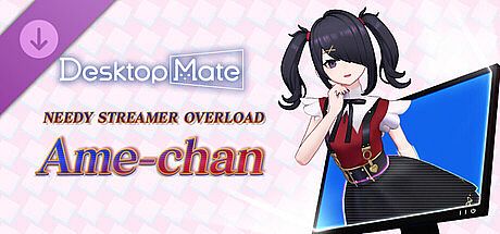 Desktop Mate NEEDY STREAMER OVERLOAD Ame-chan DLC