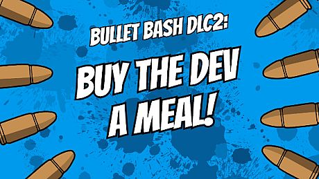 Buy The Dev a Meal - Bullet Bash DLC