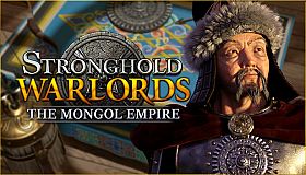 Stronghold: Warlords - The Mongol Empire Campaign