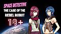 Space Detective: The Case of the Rebel Robot 18+ Patch